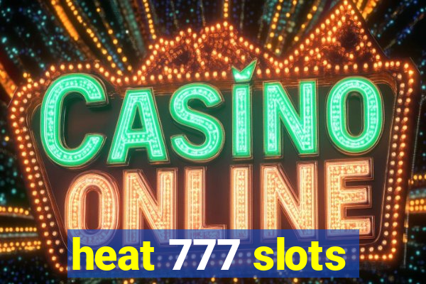 heat 777 slots